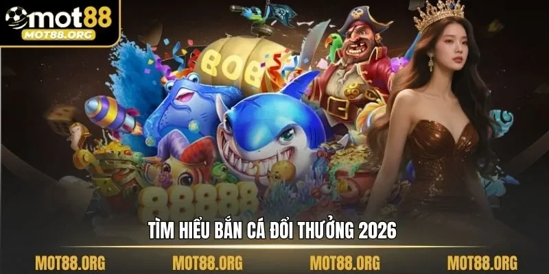 bắn cá đổi thưởng 2026